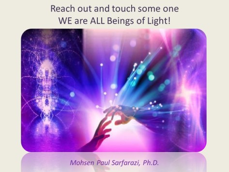 Reach out - We are Beings of Light